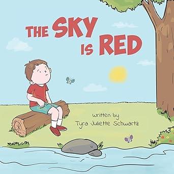 The Sky Is Red: A Children's Book to Encourage Self-Trust, Confidence and Inner Strength. Self-Trust is a Superpower! (Empowering Kids Books: The Emotional Growth Collection)